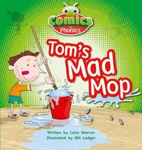Cover image for Bug Club Comics for Phonics Reception Phase 2 Set 03 Tom's Mad Mop