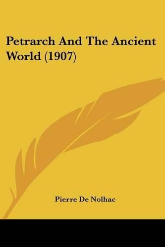 Cover image for Petrarch and the Ancient World (1907)