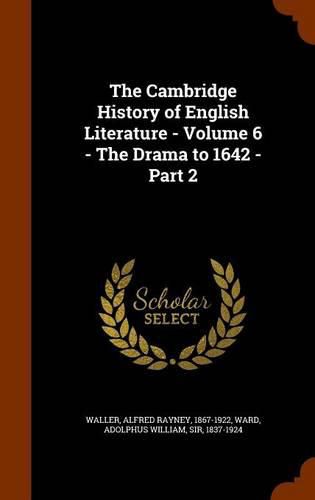 The Cambridge History of English Literature - Volume 6 - The Drama to 1642 - Part 2