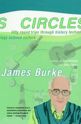 Circles: Fifty Round Trips Through History Technology Science Culture