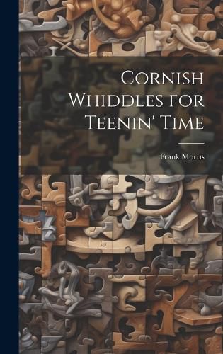 Cover image for Cornish Whiddles for Teenin' Time