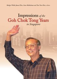 Cover image for Impressions of the Goh Chok Tong Years in Singapore