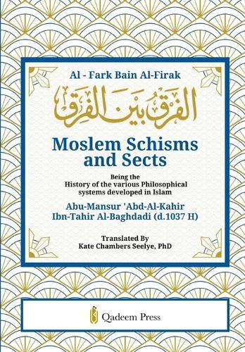 Cover image for Moslem Schisms and Sects Al - Fark Bain Al-Firak (Edition1)