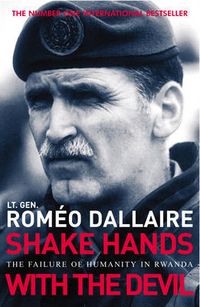 Cover image for Shake Hands With The Devil: The Failure of Humanity in Rwanda