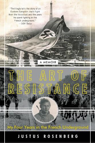 Cover image for The Art of Resistance: My Four Years in the French Underground: A Memoir