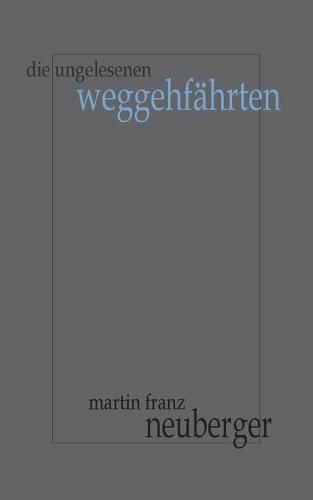 Cover image for Die ungelesenen Weggehfahrten