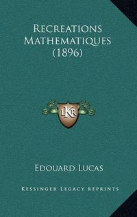 Cover image for Recreations Mathematiques (1896)