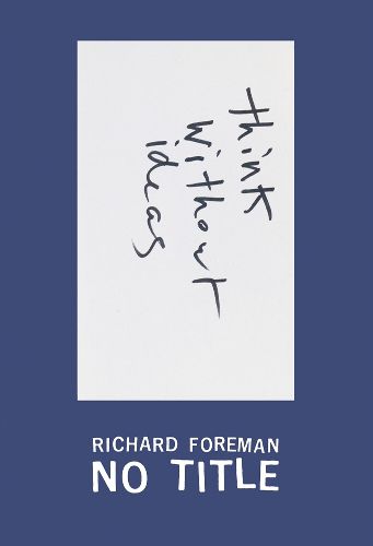 Richard Foreman: No Title