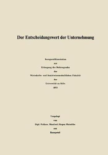 Cover image for Der Entscheidungswert Der Unternehmung: Inauguraldissertation Zur Erlangung Des Doktorgrades Der Wirtschafts- Und Sozialwissenschaftlichen Fakultat Der Universitat Zu Koeln