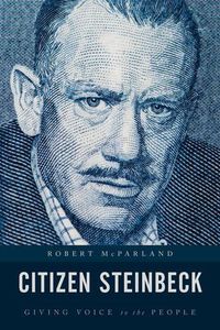 Cover image for Citizen Steinbeck: Giving Voice to the People