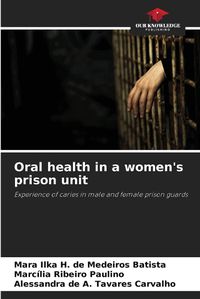 Cover image for Oral health in a women's prison unit