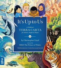 Cover image for It's Up to Us: A Children's Terra Carta for Nature, People and Planet