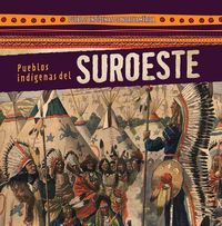 Cover image for Pueblos Indigenas del Suroeste (Native Peoples of the Southwest)