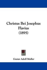 Cover image for Christus Bei Josephus Flavius (1895)