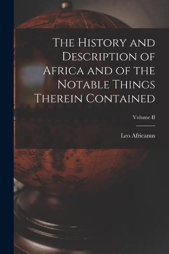 The History and Description of Africa and of the Notable Things Therein Contained; Volume II