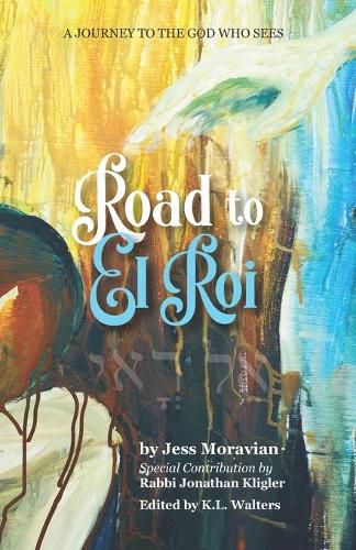 Cover image for Road to El Roi: A Journey to The God Who Sees