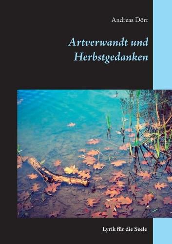 Cover image for Artverwandt und Herbstgedanken: Lyrik fur die Seele