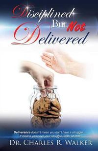 Cover image for Disciplined But Not Delivered