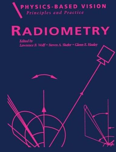 Cover image for Physics-Based Vision: Principles and Practice: Radiometry, Volume 1