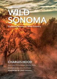 Cover image for Wild Sonoma: Exploring Nature in Wine Country