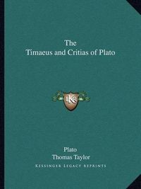 Cover image for The Timaeus and Critias of Plato