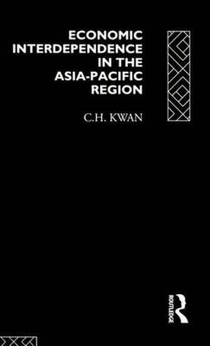 Cover image for Economic Interdependence in the Asia-Pacific Region: Towards a Yen Bloc