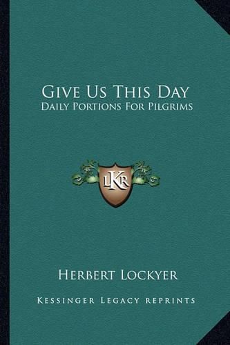 Cover image for Give Us This Day: Daily Portions for Pilgrims