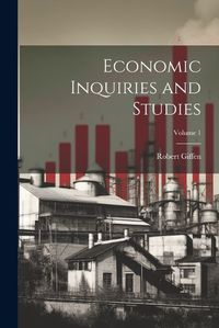 Cover image for Economic Inquiries and Studies; Volume 1