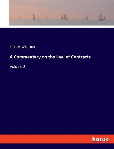 Cover image for A Commentary on the Law of Contracts: Volume 2