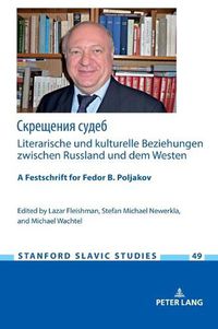 Cover image for : Literarische und kulturelle Beziehungen zwischen Russland und dem Westen: A Festschrift for Fedor B. Poljakov