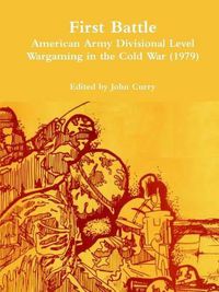 Cover image for First Battle American Army Divisional Level Wargaming in the Cold War (1979)