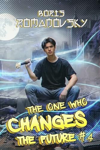 Cover image for The One Who Changes the Future (Book #4)