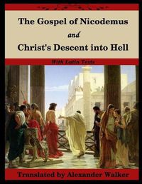 Cover image for The Gospel of Nicodemus and Christ's Descent into Hell