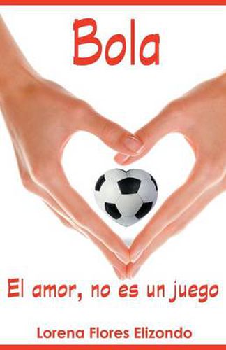 Cover image for Bola: El Amor, No Es Un Juego