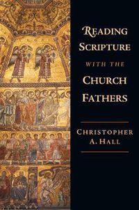 Cover image for Reading Scripture with the Church Fathers