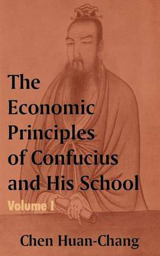 Cover image for The Economics Principles of Confucius and His School (Volume One)