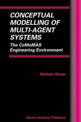 Cover image for Conceptual Modelling of Multi-Agent Systems: The CoMoMAS Engineering Environment