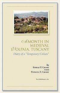 Cover image for A Month in Medieval Volpaia, Tuscany: Diary of a Temporary Citizen