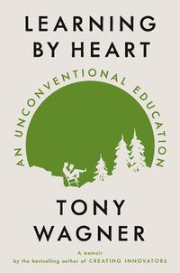 Cover image for Learning By Heart: An Unconventional Education