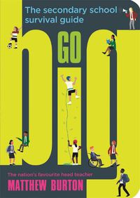 Cover image for Go Big: The Secondary School Survival Guide