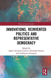 Cover image for Innovations, Reinvented Politics and Representative Democracy