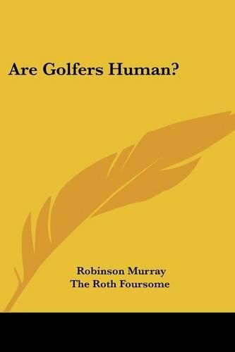 Cover image for Are Golfers Human?