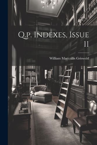 Cover image for Q.p. Indexes, Issue 11