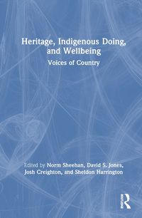 Cover image for Heritage, Indigenous Doing, and Wellbeing