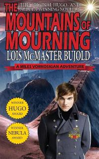 Cover image for The Mountains of Mourning-A Miles Vorkosigan Hugo and Nebula Winning Novella