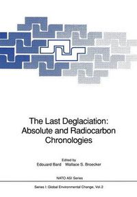 Cover image for The Last Deglaciation: Absolute and Radiocarbon Chronologies