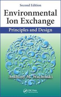 Cover image for Environmental Ion Exchange: Principles and Design, Second Edition