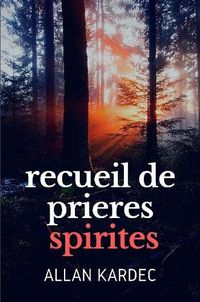 Cover image for Recueil de Prieres Spirites