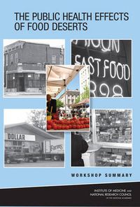 Cover image for The Public Health Effects of Food Deserts: Workshop Summary