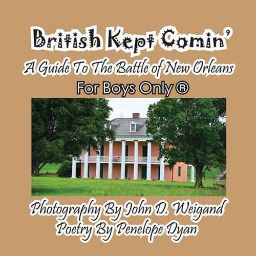 Cover image for British Kept Comin' -- A Guide to the Battle of New Orleans -- For Boys Only(r)